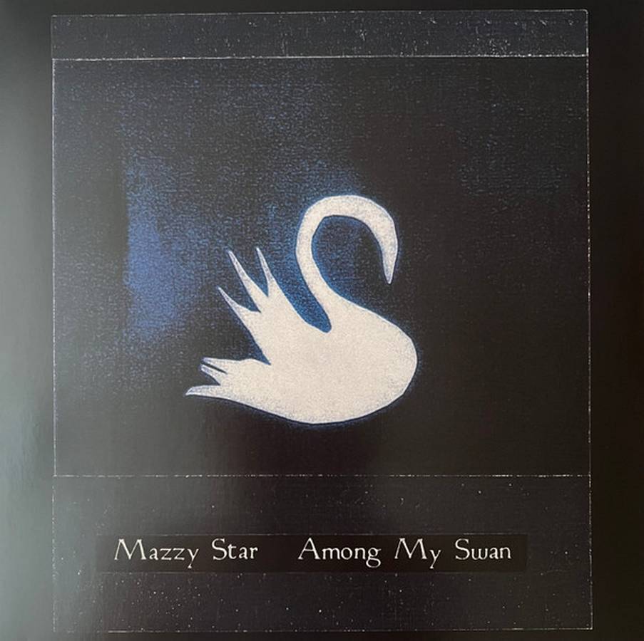Mazzy Star – Among My Swan